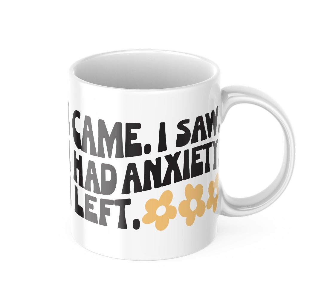 I Came, I Saw, I Had Anxiety, I Left Flower Mug