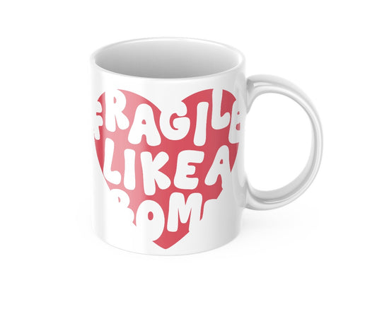 Fragile Like A Bomb Mug