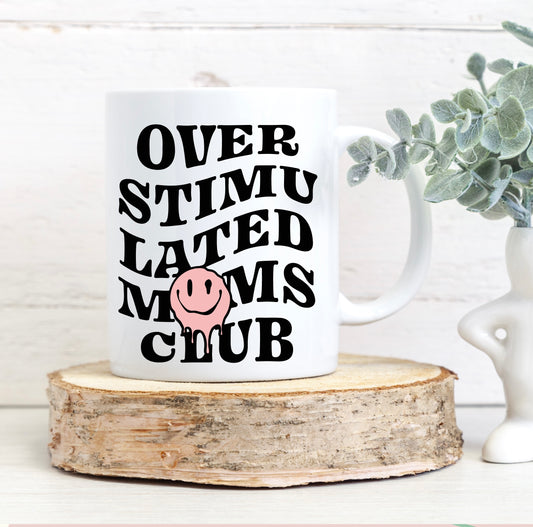 Overstimulated mams club mug