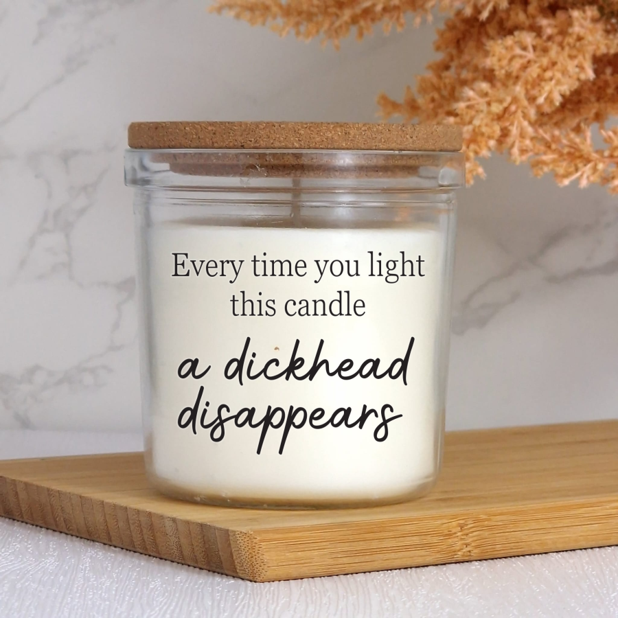 Every time you light this candle a dickhead disappears candle