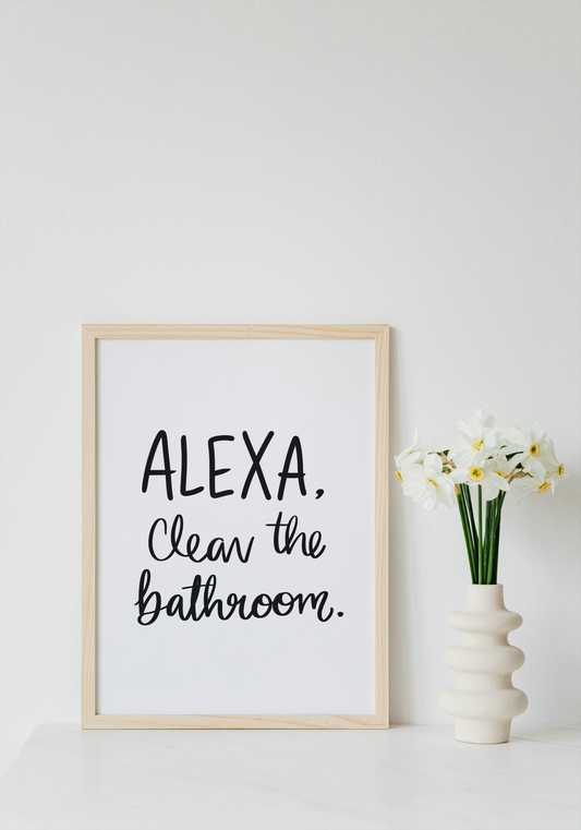 Alexa clean the bathroom print