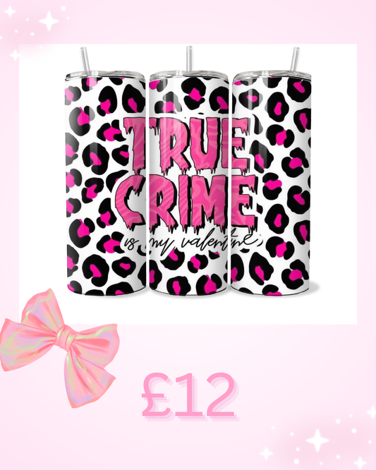 20oz true crime is my valentine leopard print valentines tumbler